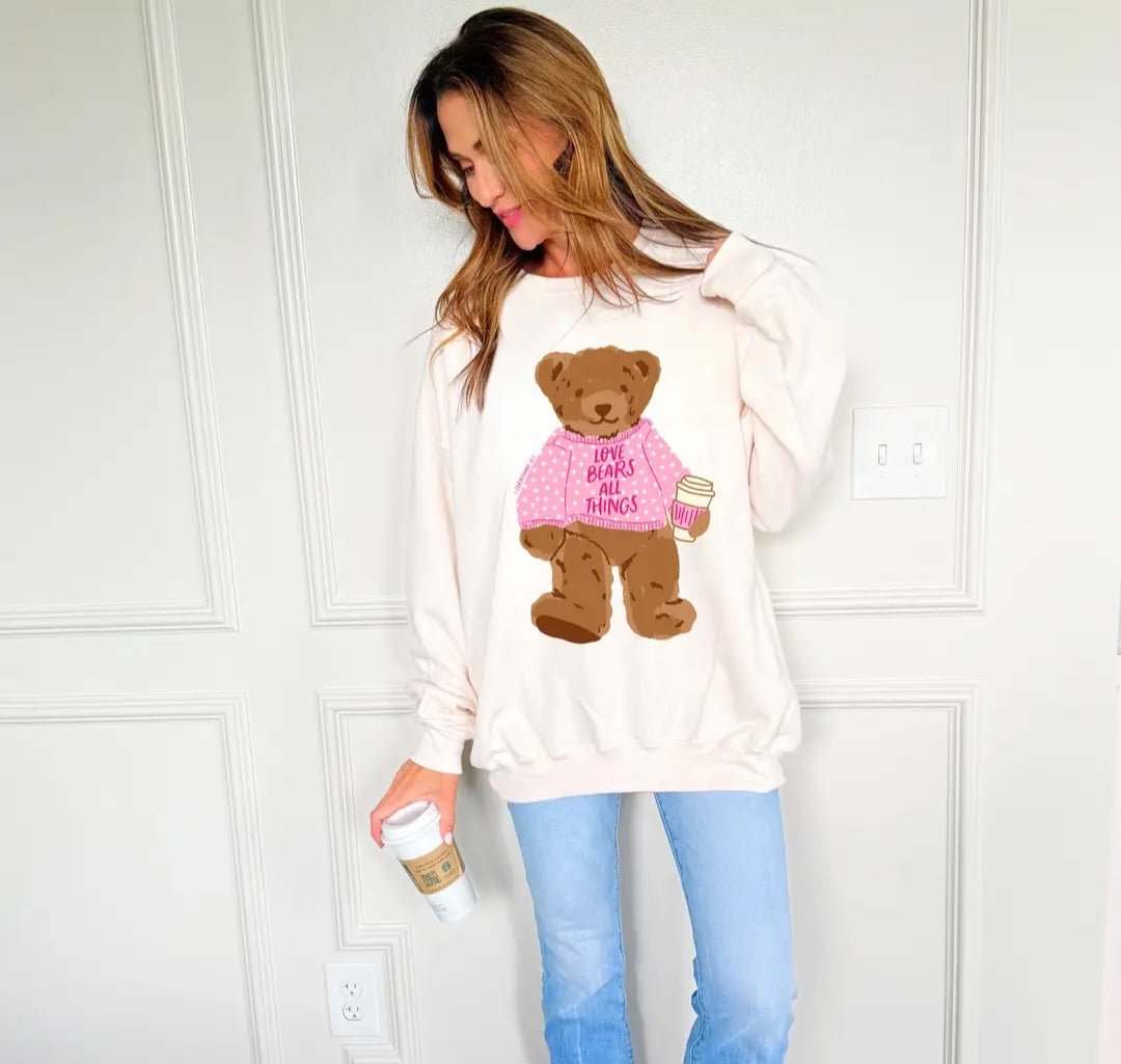 Love Bears All Things Teddy Sweatshirt