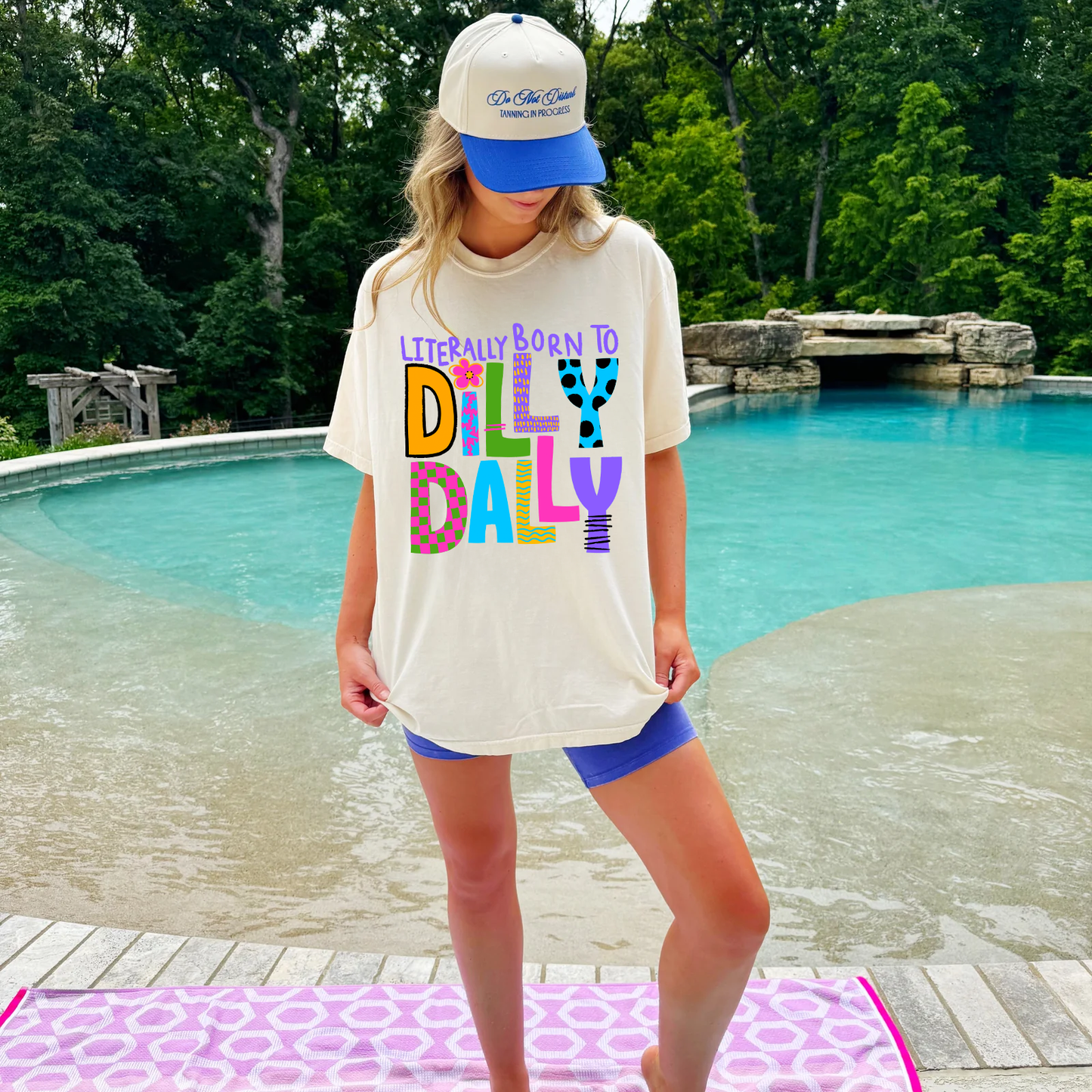 Literally born to Dilly Dally Tee