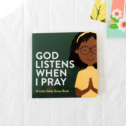 The Daily Grace Co God Listens When I Pray Board Book