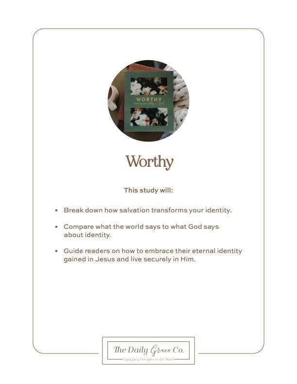 The Daily Grace Co Worthy Bible Study