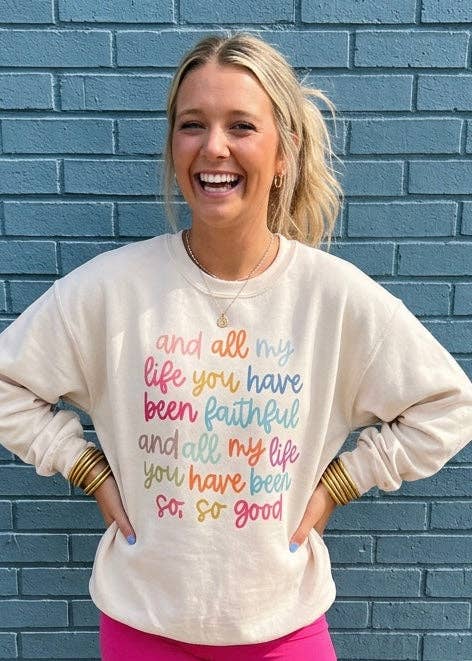 And All My Life You Have Been Faithful Sweatshirts