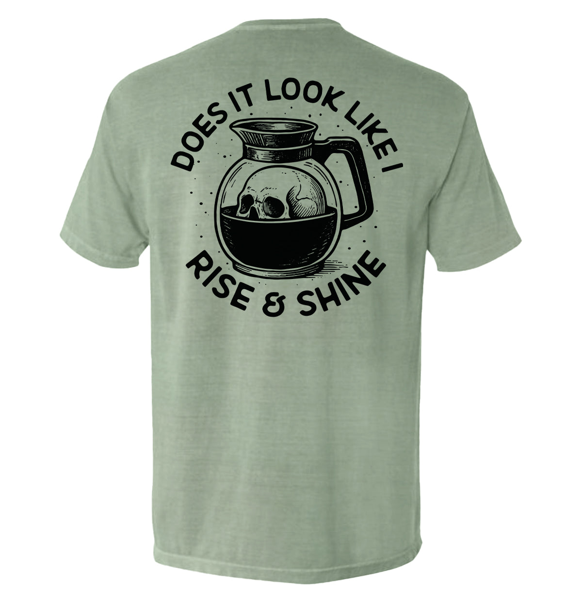 Shield Republic Does It Look Like I Rise & Shine Tee