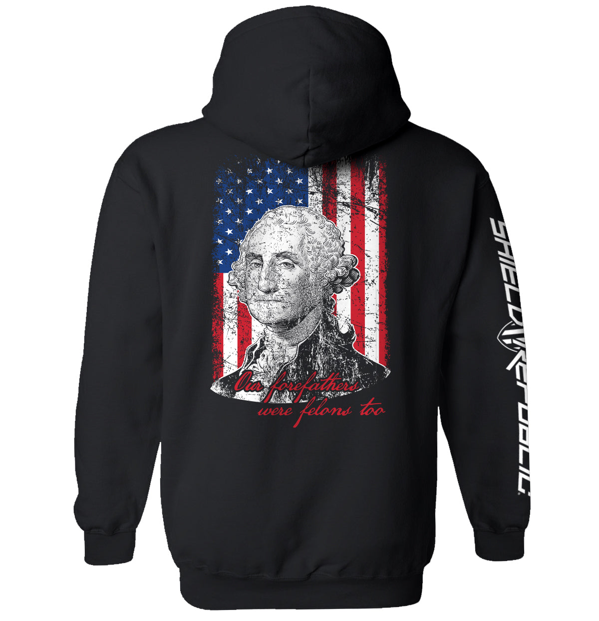 Shield Republic Our Forefathers Were Felons Too