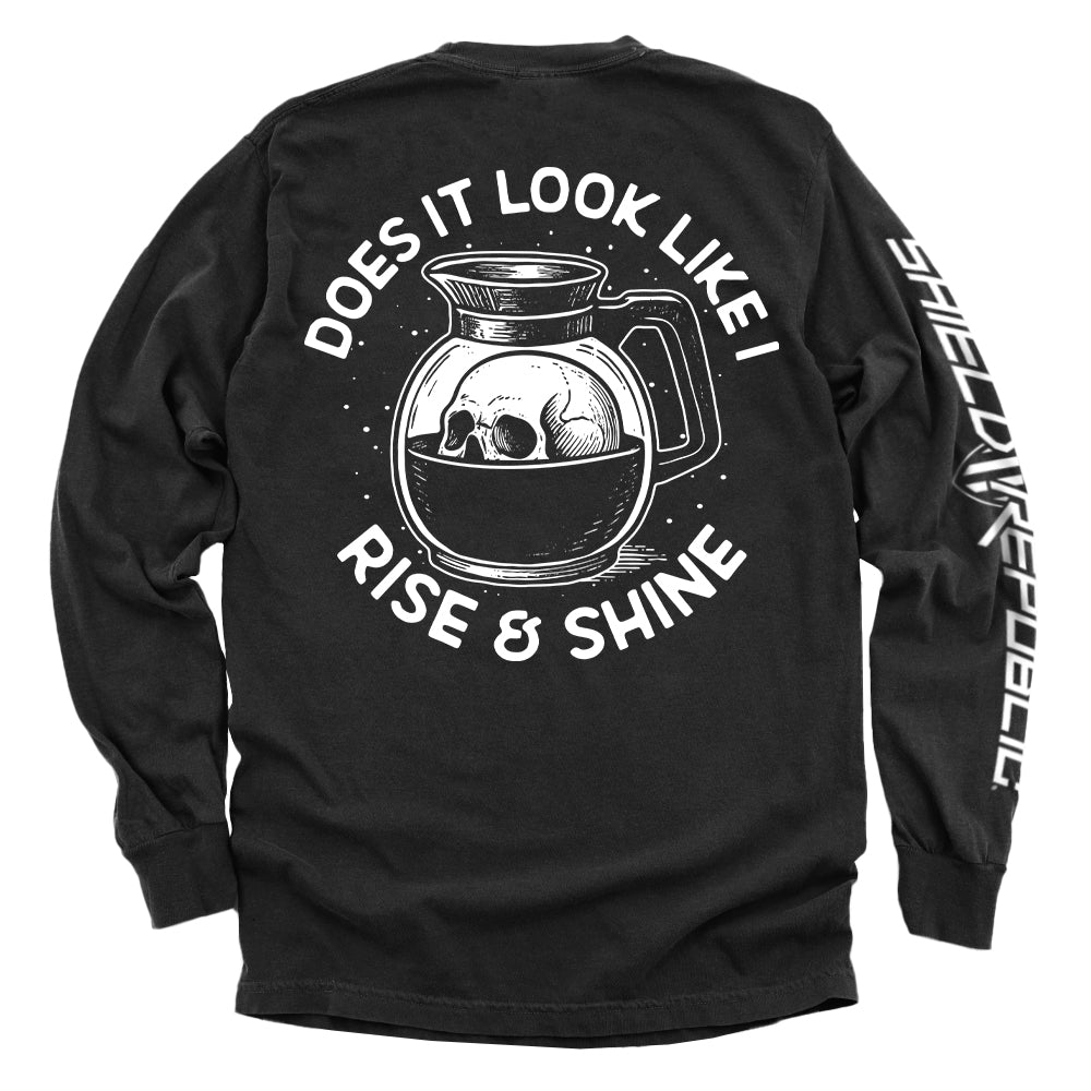 Shield Republic Does It Look Like I Rise & Shine Tee