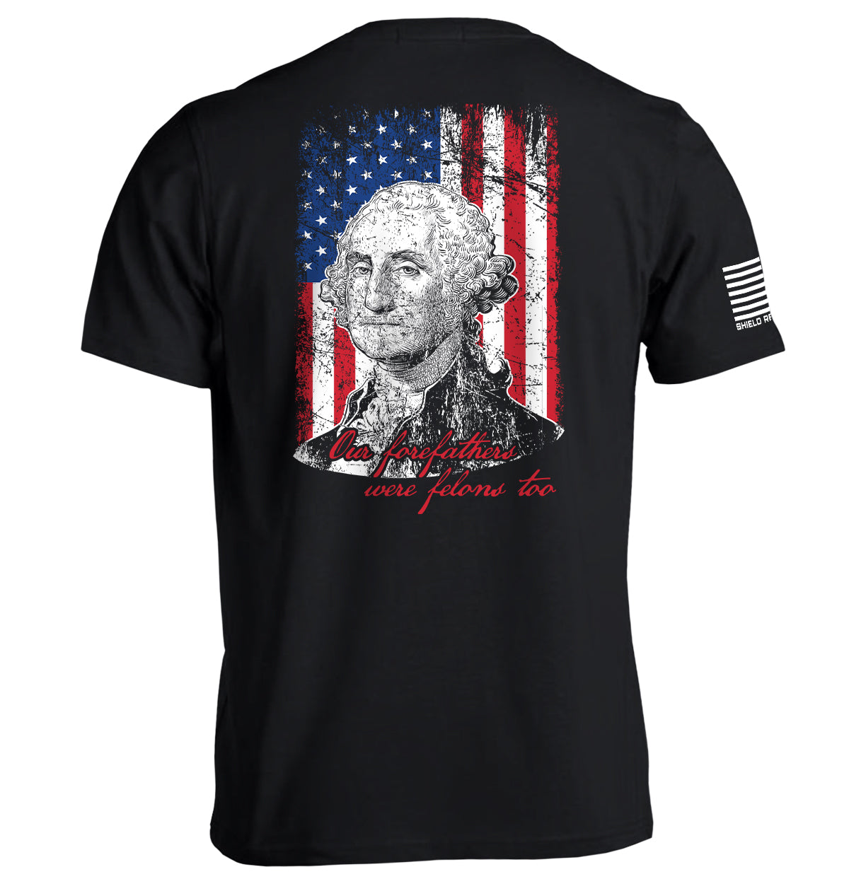 Shield Republic Our Forefathers Were Felons Too