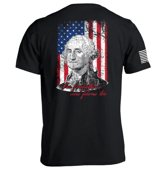 Shield Republic Our Forefathers Were Felons Too