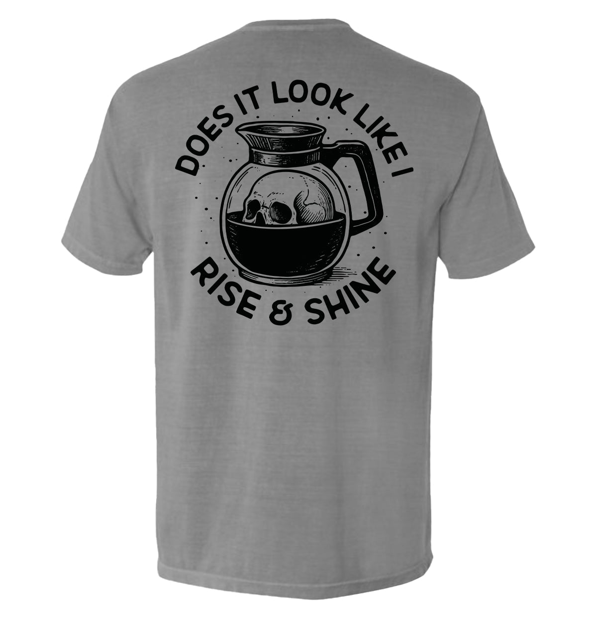 Shield Republic Does It Look Like I Rise & Shine Tee