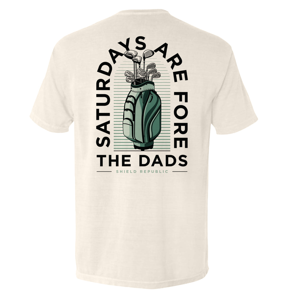 Shield Republic Saturdays Are For The Dads Golf Green