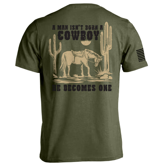 A Man Isn't Born A Cowboy - Shield Republic