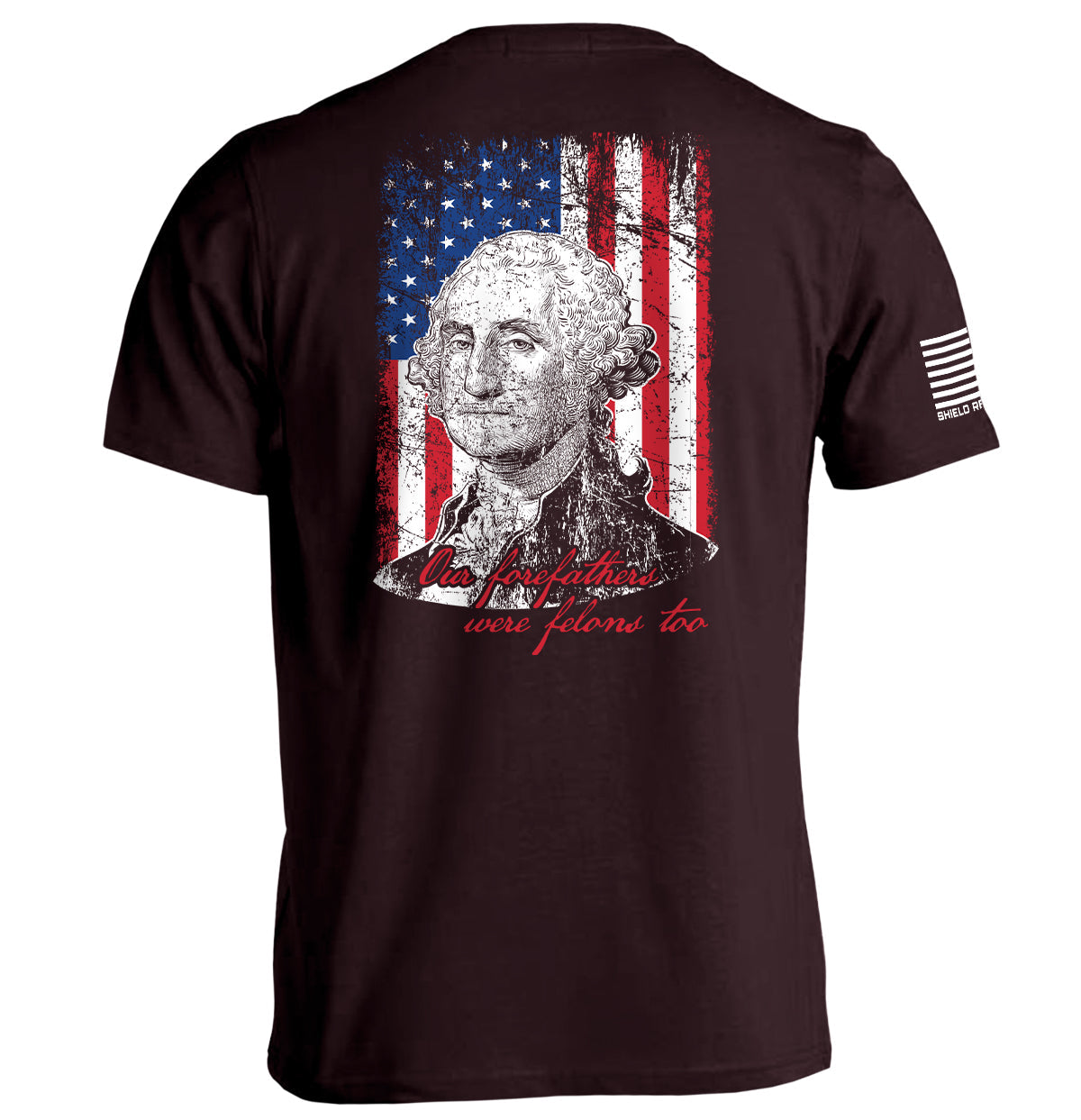 Shield Republic Our Forefathers Were Felons Too