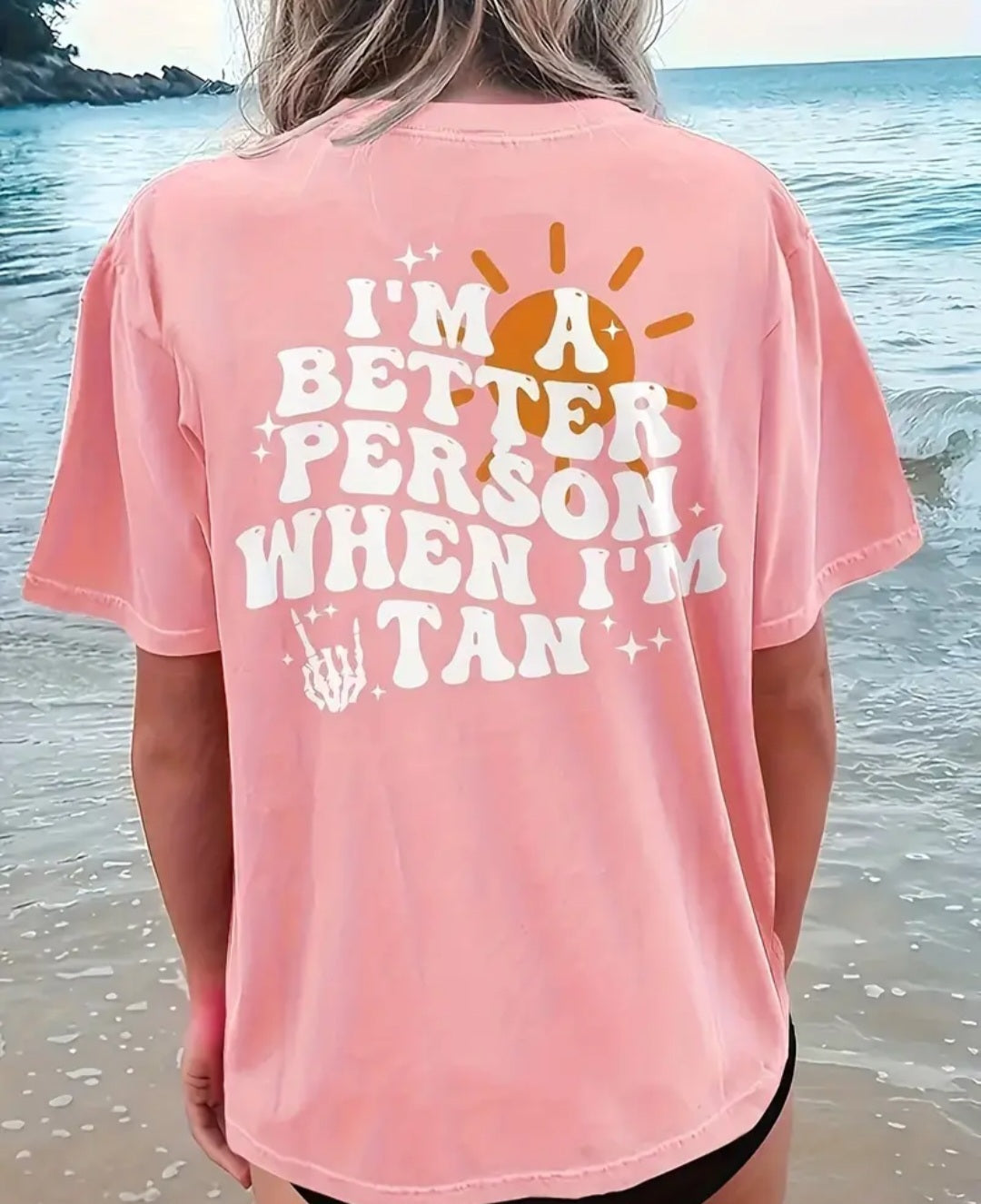 Relaxed Fit Crew Neck I'm Better  When I'm Tan Shirt - Pink