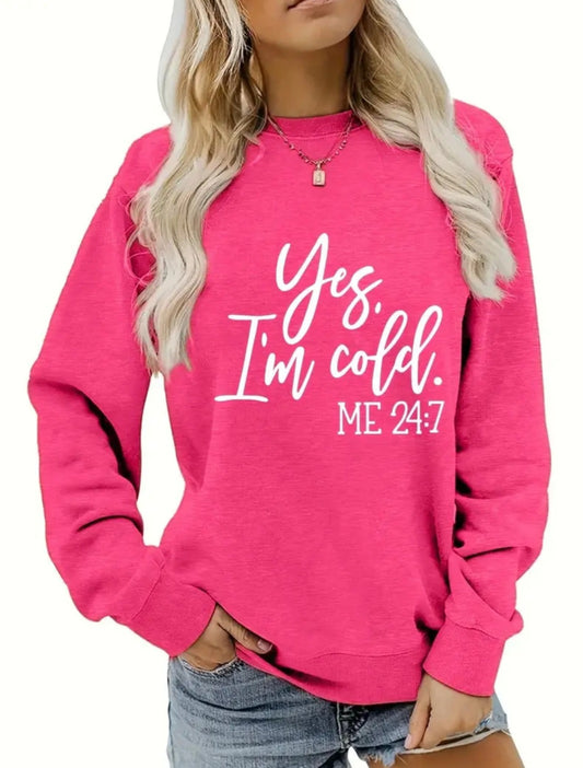 Women's Yes I'm Cold Crewneck- Pink