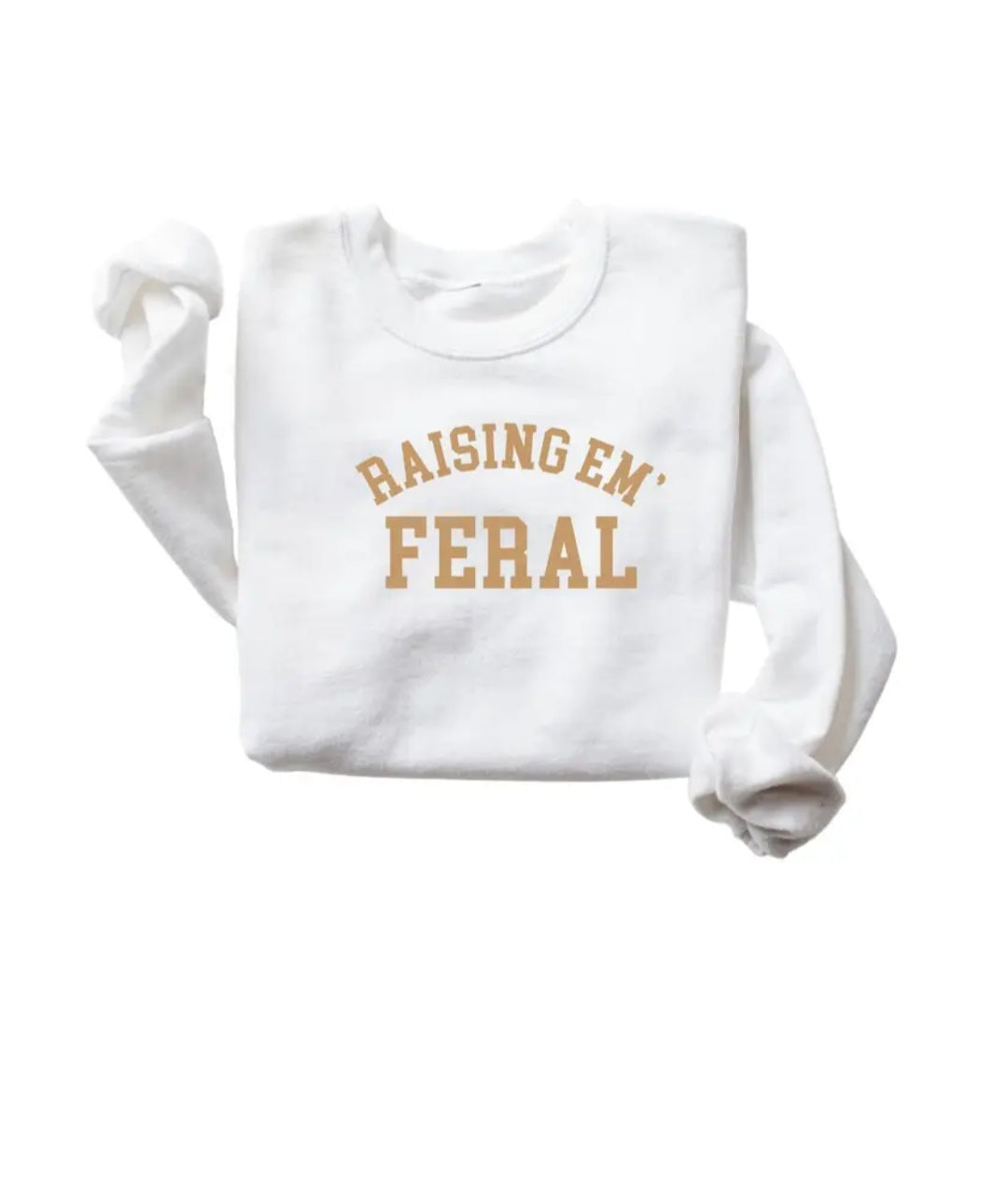 Raising 'Em Feral Pullover