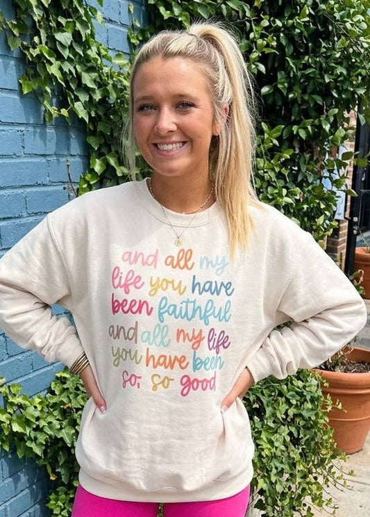 And All My Life You Have Been Faithful Sweatshirts