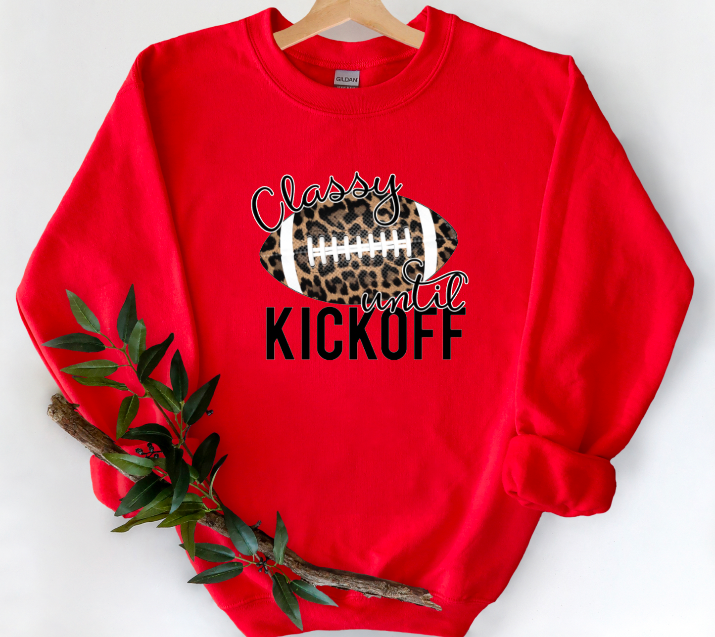 Classy Until Kickoff Gildan Sweatshirt Game Day Tees