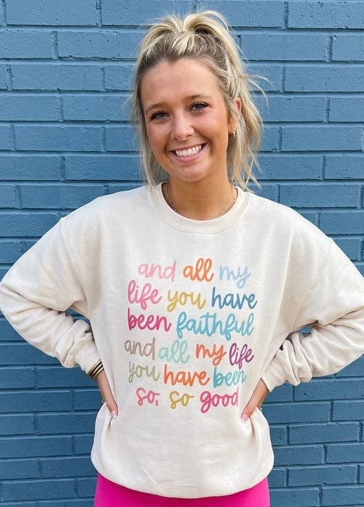 And All My Life You Have Been Faithful Sweatshirts