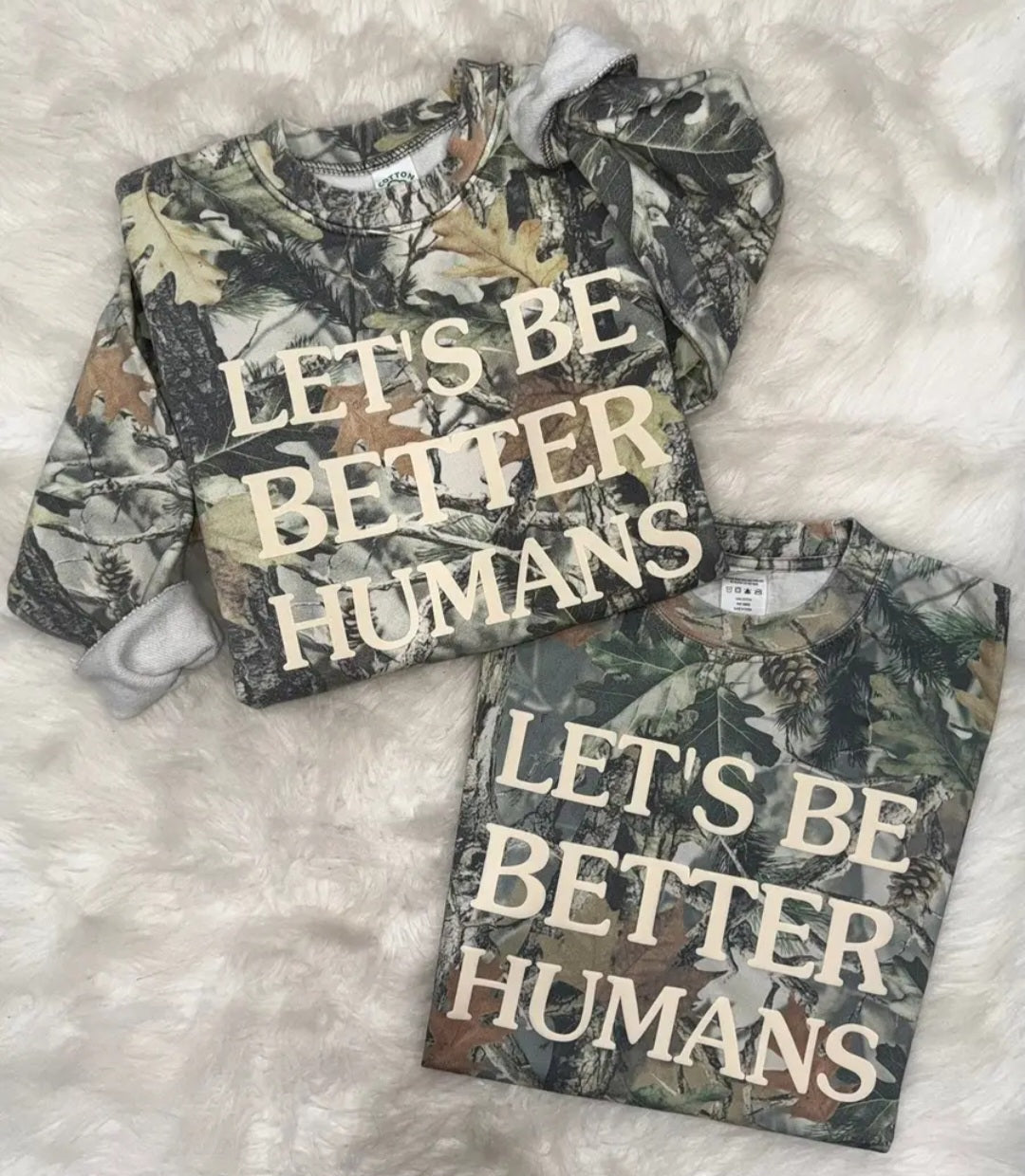 Let's Be Better Humans Camo Sweatshirt